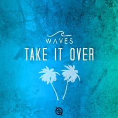 WAVES - Take It Over