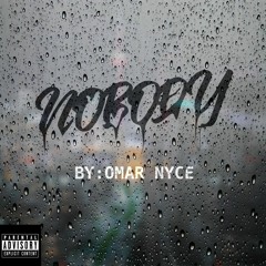 NOBODY - Omar Nyce