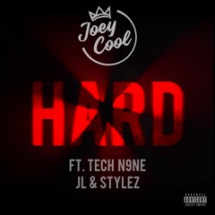 Joey Cool "Hard" Ft. Tech N9ne, JL, & Stylez