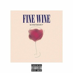 Fine Wine (Feat. Notebook P)