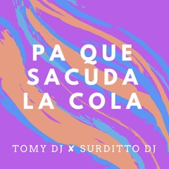 PA QUE SACUDA LA COLA ✘ TOMY DJ FT. SURDITTO DJ
