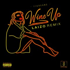 Figogang - Wine Up (LAIZO Official Remix)[OUT NOW]
