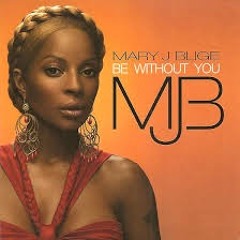 DJ Skills (Mary J - Be Without You) Mashup