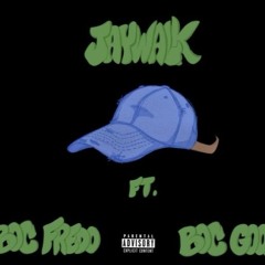 Jay-Walk Ft. BOC Fredo & BOC Goolie - Blue Hat