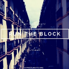 Run the block. prod by J@y peezl beatz