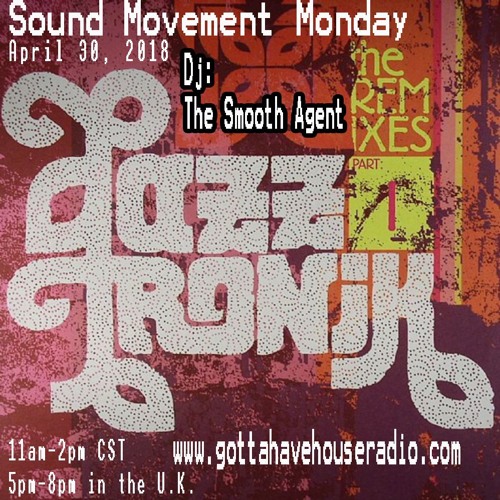 The Smooth Agent in the Mix on the Sound Movement Show April 30, 2018 Mix2