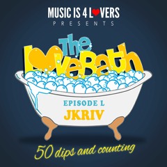 The LoveBath L featuring JKriv [Musicis4Lovers.com]