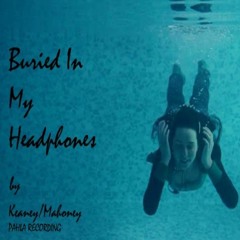 Buried In My Headphones