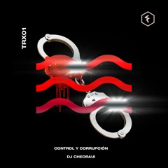TRX01: DJ CHEDRAUI - CONTROL Y CORRUPCIÓN