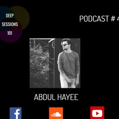 Deep Sessions 101 Radio Podcast # 4 - Mian Abdul Hayee