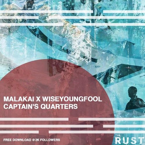 MALAKAI X Wiseyoungfool - Captain's Quarters [2K FREE DL]