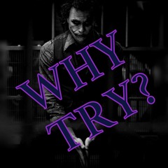 AK - Why Try?