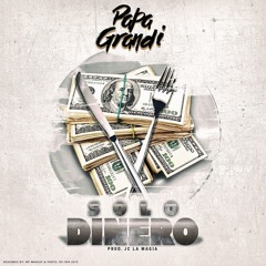 Solo Dinero - Papa Grandi (Prod By DM Music)