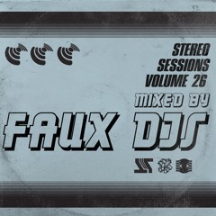 STEREO SESSIONS VOL. 26  mixed by FAUX DJs