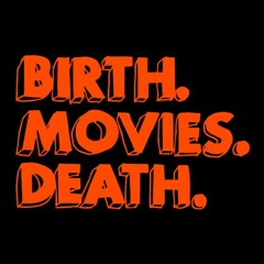 The Final Episode Of The Birthcast Moviecast Deathcast Padcast Podcast
