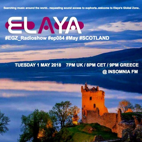 Elaya: EGZ (Elaya's Global Zone) Episode 084 Radio Show @ INSOMNIA FM (01.05.2018)