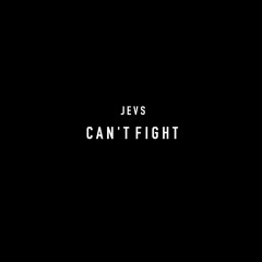 Can't Fight (Original Mix)