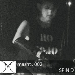 MASHT Podcast.002 - Spin D