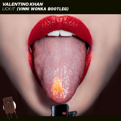 Valentino Khan - Lick it (Vinni Wonka Bootleg)[Free DL]