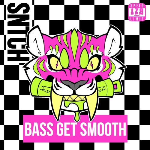 SNTCH - Bass Get Smooth