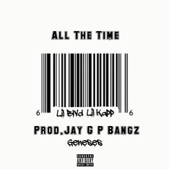 Lil Blvd - All The Time Ft. Lil Kapp & Geneses(Prod.Jay G P Bangz)