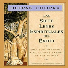 Las 7 Leyes Espirituales del éxito de Deepak Chopra. Día 1