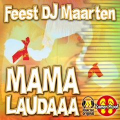 Feest DJ Maarten - Mama Laudaaa