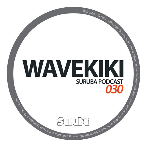 Suruba Podcast 030 Mixed By Wavekiki (April 2018)