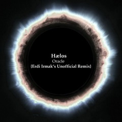 FREE DOWNLOAD: Hælos - Oracle {Erdi Irmak's Unofficial Remix}