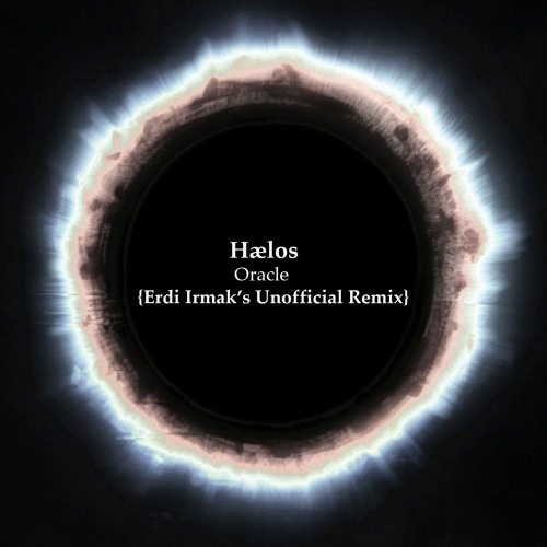 FREE DOWNLOAD: Hælos - Oracle {Erdi Irmak's Unofficial Remix}