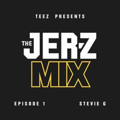 The JER-Z Mix - 001 ft. Stevie G