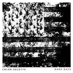 COLOR PALETTE - DARK DAYS