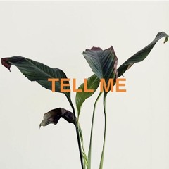 Tell Me
