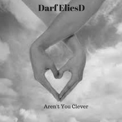 Darf EliesD, Aren't You Clever [OUT NOW] (orginal mix)