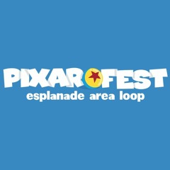 Pixar Fest Esplanade Area Loop