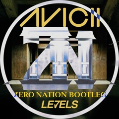 Avicii - Levels (Zero Nation Bootleg)