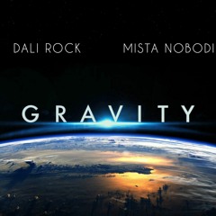 Gravity ft. Mista Nobodi