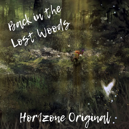 Back In The Lost Woods - Hor1zone Original