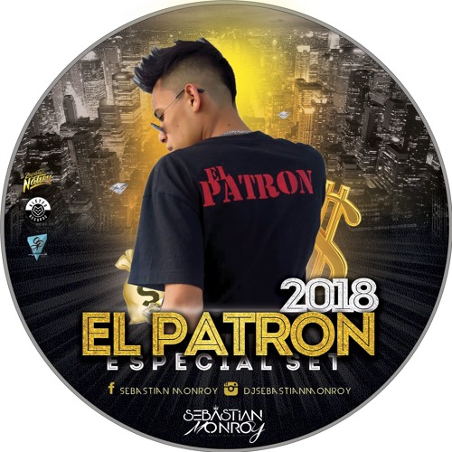 [EL PATRON] -  MIXED SET BY (SEBASTIAN MONROY)