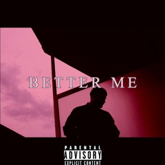BETTER me (prod by. JT3)