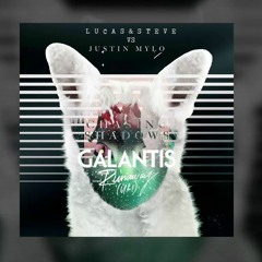 Justin Mylo Vs Galantis Vs Lucas & Steve - Chasing Shadows X Runaway X Source