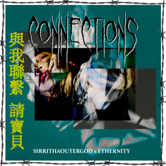Connection (w/sirri tha outer god)