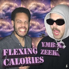 FLEXIN CALORIES w/ ZEEK (prod. fortwoe)