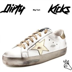 Dirty Kicks - Big Tart