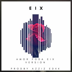 Amorfoda Version (Prod. Azziz Edkk)