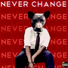 Never Change (Prod. Jacob Lethal)