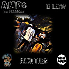 Back Then ft. AMP$ Da Pothead