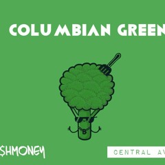 Columbian Green By J$hmoney And Central Ave