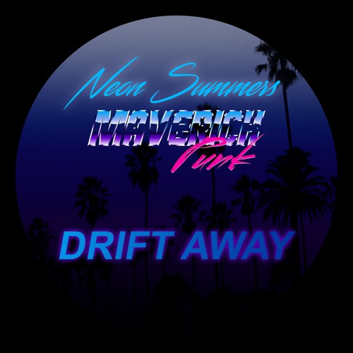 Drift Away (Feat. Maverick Punk)