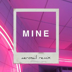 Bazzi - Mine (aerosail remix)